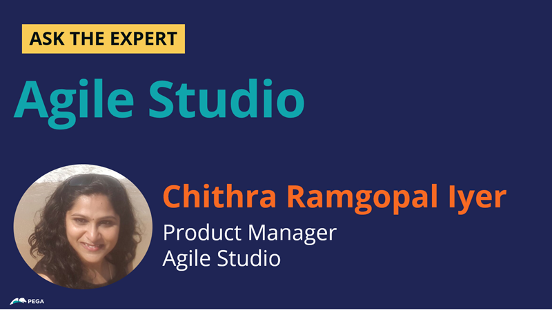 Ask the Expert - Pega Agile Studio with Chithra Ramgopal Iyer