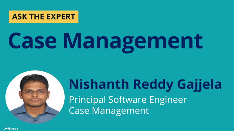 Ask the Expert - Case Management with Nishanth Reddy Gajjela
