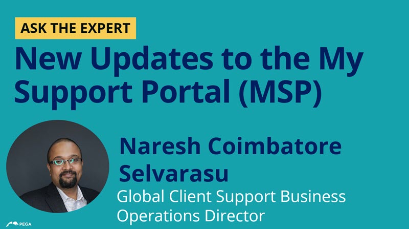 Ask the Expert with Naresh Coimbatore Selvarasu on new updates to the My Support Portal (MSP).