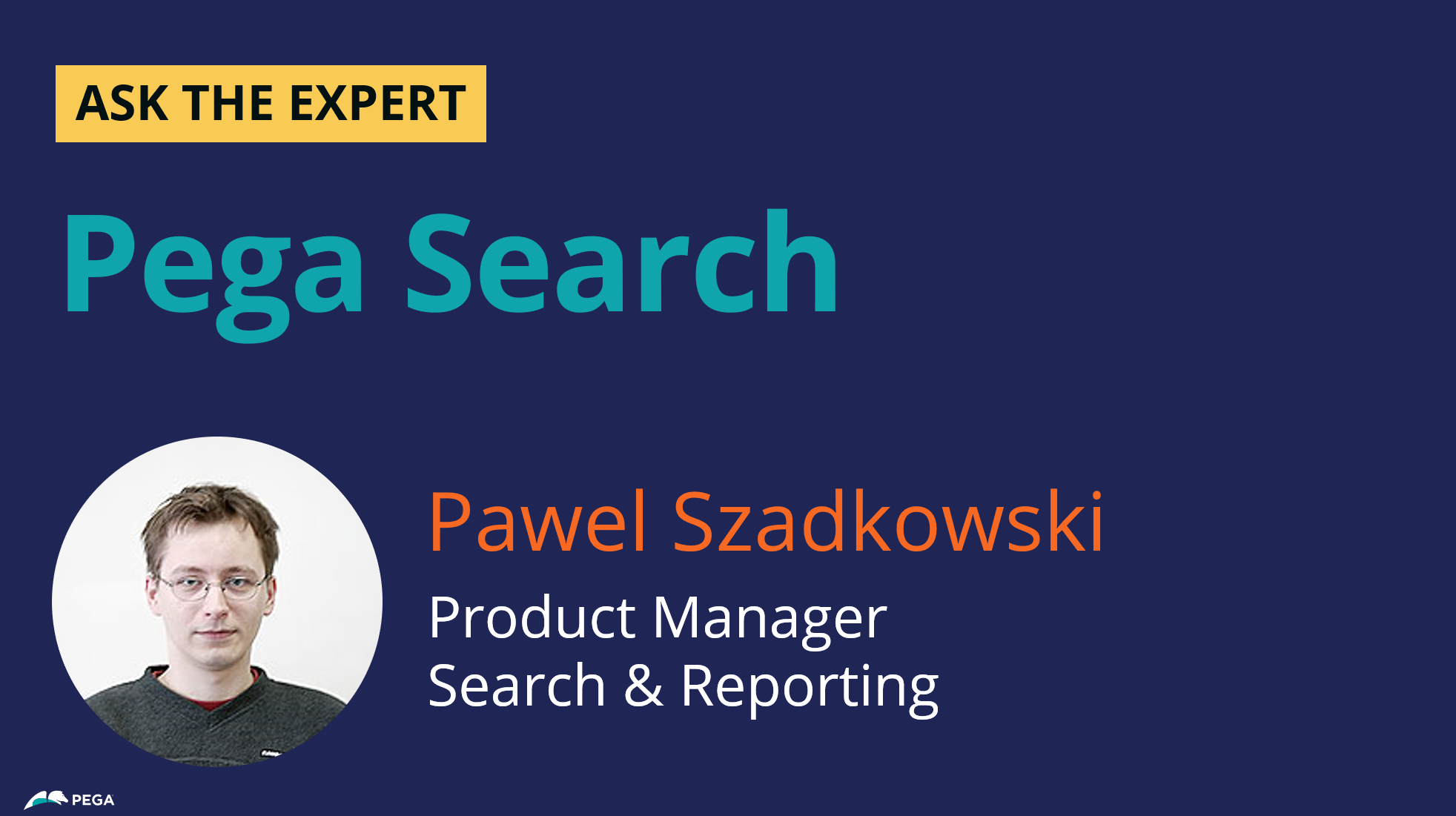Ask the Expert - Pega Search with Pawel Szadkowski