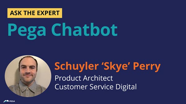 Ask the Expert - Pega Chatbot with Skye Perry