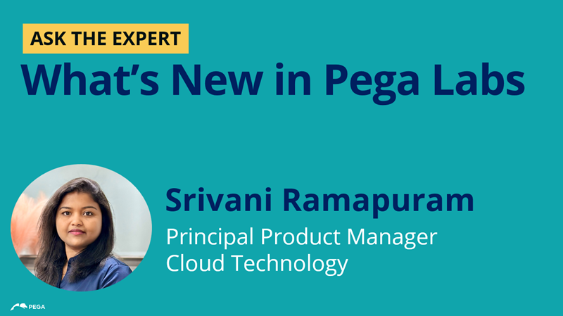 Ask the Expert - What's New in Pega Labs