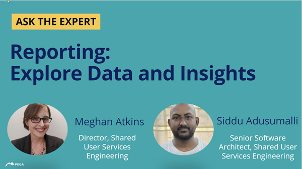 Ask the Expert - Reporting: Explore Data and Insights with Meghan Atkins and Siddu Adusumalli