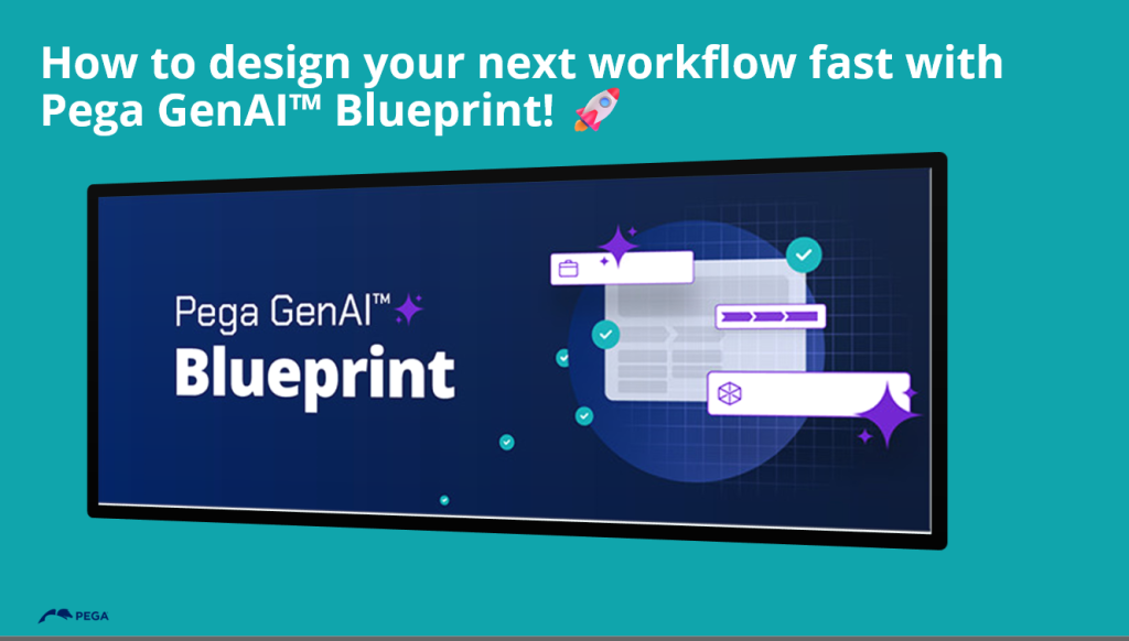 How to design your next workflow fast with Pega GENAI Blueprint