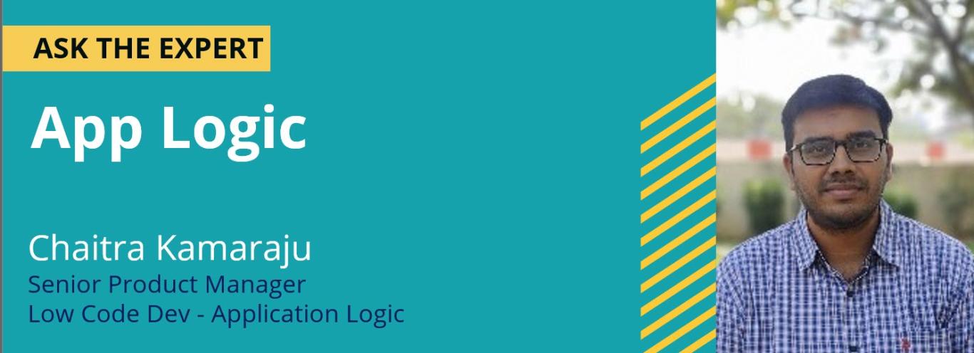 Ask the Expert - App Logic with Chaitra Kamaraju