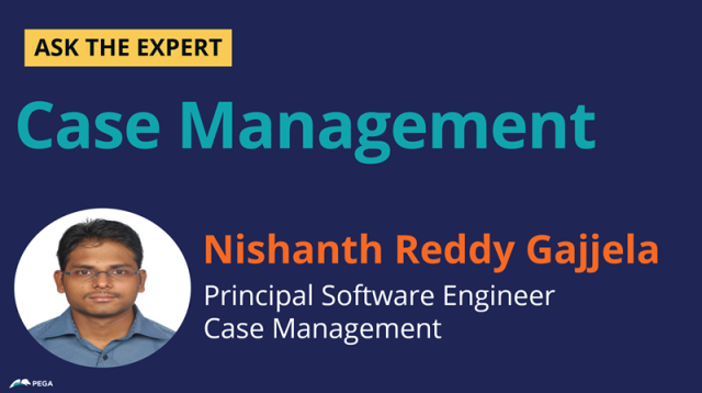 Ask the Expert - Case Managment with Nishanth Reddy Gajjela