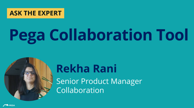Ask the Expert - Pega Collaboration Tool