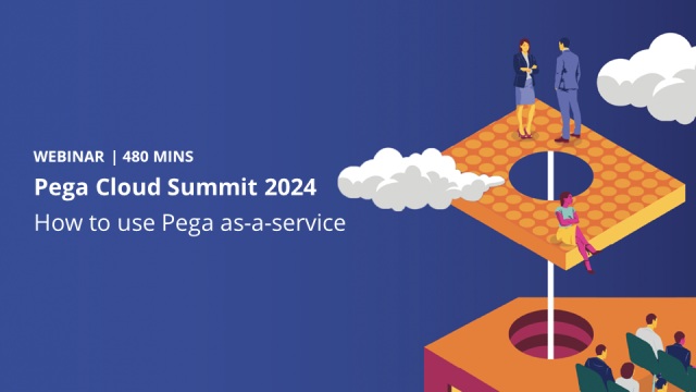 Pega Cloud Summit 2024 Webinar